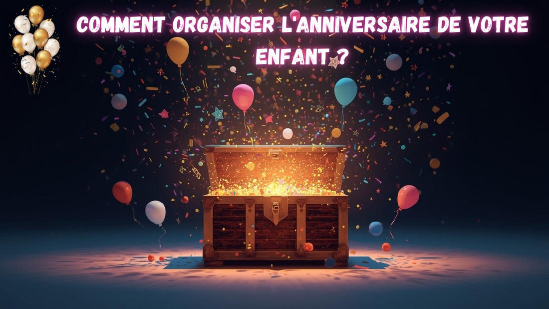 Comment organiser l'anniversaire de votre enfant ? Image vedette.
