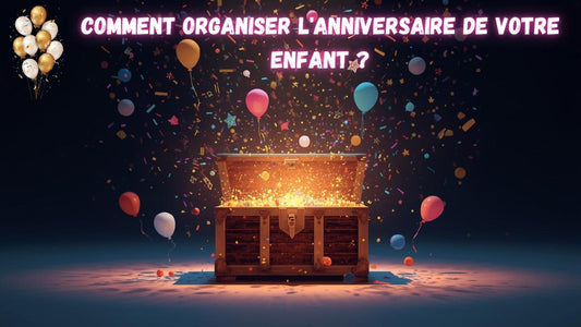 Comment organiser l'anniversaire de votre enfant ? Image vedette.